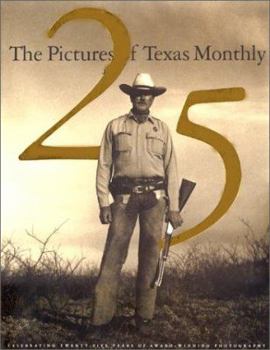 Hardcover The Pictures of Texas Monthly: Celebrating 25 Years of Award Winning Photography Book