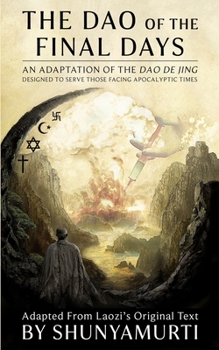 Paperback The Dao of the Final Days: An Adaptation of the Dao De Jing Book