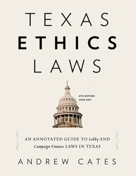 Paperback Texas Ethics Laws Annotated: 6th edition, 2020-2021 Book