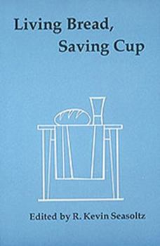 Paperback Living Bread, Saving Cup: Readings on the Eucharist Book