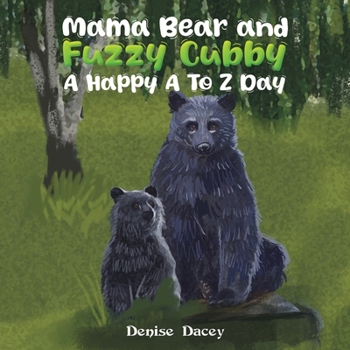 Paperback Mama Bear and Fuzzy Cubby: A Happy A to Z Day Book