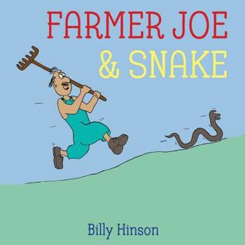 Paperback Farmer Joe & Snake: A Tale of Unlikely Friends Book