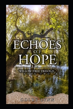 Paperback Echoes of Hope: Willow Tree Trilogy Book Two Book