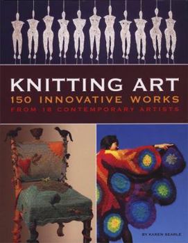 Hardcover Knitting Art: 150 Innovative Works from 18 Contemporary Artists Book