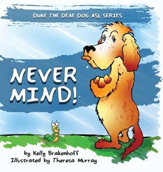Never Mind : Duke the Deaf Dog ASL Series