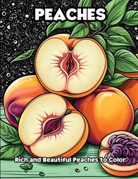 Paperback Peaches: Rich and Beautiful Peaches to Color Book