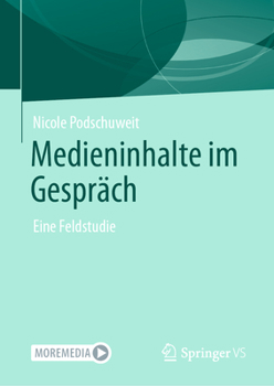 Hardcover Medieninhalte Im Gespräch: Eine Feldstudie [German] Book
