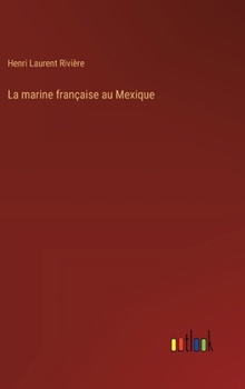 Hardcover La marine française au Mexique [French] Book