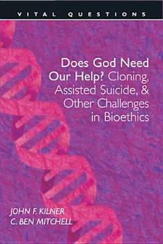 Hardcover Does God Need Our Help?: Cloning, Assisted Suicide, & Other Challenges in Bioethics Book