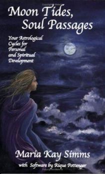 Hardcover Moon Tides, Soul Passages: [Your Astrological Cycles for Personal and Spiritual Development] Book