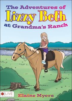 Paperback The Adventures of Lizzy Beth at Grandma's Ranch Book