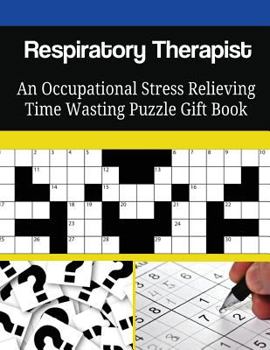 Paperback Respiratory Therapist An Occupational Stress Relieving Time Wasting Puzzle Gift Book