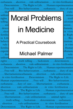 Paperback Moral Problems in Medicine: A Practical Coursebook Book