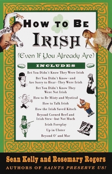 Paperback How to Be Irish: (Even If You Already Are) Book