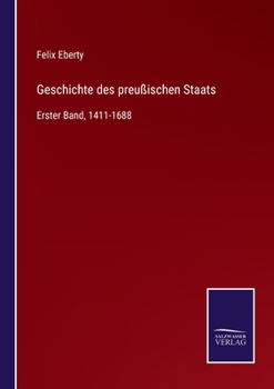 Paperback Geschichte des preußischen Staats: Erster Band, 1411-1688 [German] Book