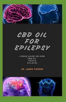 Paperback CBD Oil for Epilepsy: A book guide on how cbd oil treats epilepsy Book
