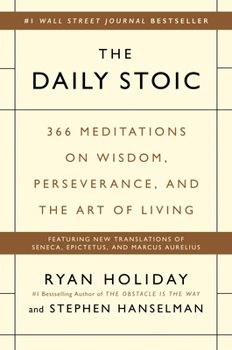 Hardcover The Daily Stoic: 366 Meditations on Wisdom, Perseverance, and the Art of Living Book