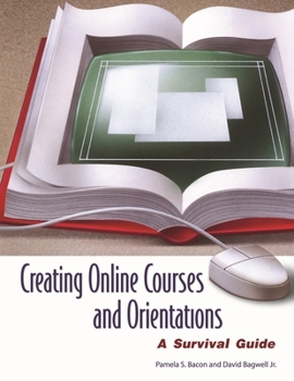 Paperback Creating Online Courses and Orientations: A Survival Guide Book