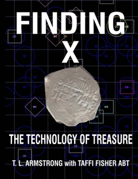 Paperback Finding X: The Technology of Treasure Book