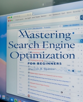 Mastering Search Engine Optimization for beginners: Essential Strategies for Achieving High Rankings on Google Effectively