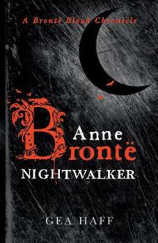 Paperback Anne Brontë Nightwalker: A Brontë Blood Chronicle Book