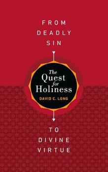 Paperback The Quest for Holiness-From Deadly Sin To Divine Virtue Book