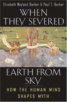 Hardcover When They Severed Earth from Sky: How the Human Mind Shapes Myth Book