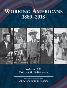 Hardcover Working Americans, 1880-2018: Vol. 15: Politics & Politicians: Print Purchase Includes Free Online Access Book