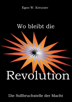 Paperback Wo bleibt die Revolution: Die Sollbruchstelle der Macht [German] Book
