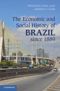 Paperback The Economic and Social History of Brazil Since 1889 Book