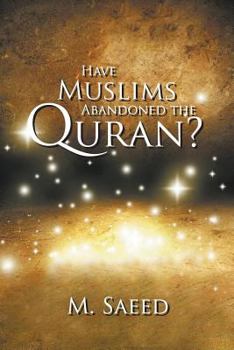 Paperback Have Muslims Abandoned the Quran? Book