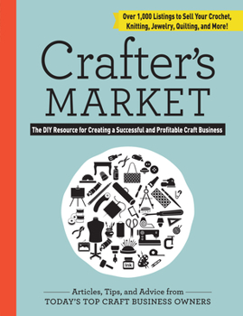 Paperback Crafter's Market: The DIY Resource for Creating a Successful and Profitable Craft Business Book