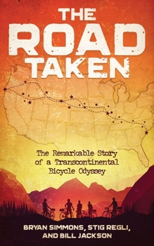 Paperback The Road Taken: The Remarkable Story of a Transcontinental Bicycle Odyssey Book