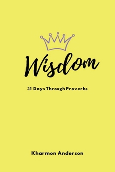 Paperback Wisdom: 31 Days Through Proverbs Book