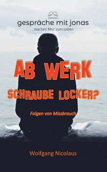 Paperback Ab Werk Schraube locker?: Folgen von Missbrauch [German] Book
