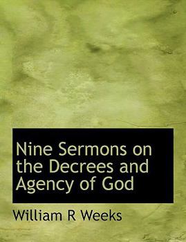 Paperback Nine Sermons on the Decrees and Agency of God Book
