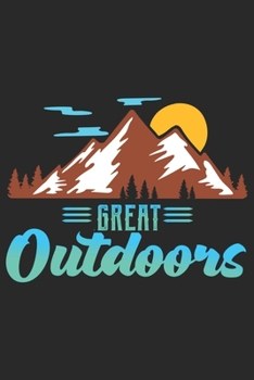 Paperback Great Outdoors: Best gift for those people who love Outdoors and to write their Outdoors memories in Notebook Book