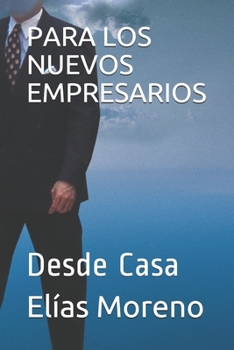 Paperback Para Los Nuevos Empresarios: Desde Casa [Spanish] Book