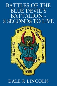 Hardcover Battles of the Blue Devil's Battalion - 8 Seconds to Live Book