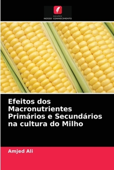 Paperback Efeitos dos Macronutrientes Primários e Secundários na cultura do Milho [Portuguese] Book