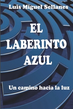 Paperback El laberinto azul: Un camino hacia la luz [Spanish] Book