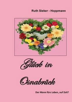 Paperback Gl?ck in Osnabr?ck: Der Mann f?rs Leben, auf Zeit? [German] Book