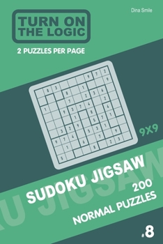 Paperback Turn On The Logic Sudoku Jigsaw 200 Normal Puzzles 9x9 (8) Book