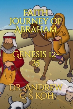 Paperback Faith Journey of Abraham: Genesis 12-25 Book