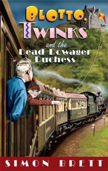 Blotto, Twinks and the Dead Dowager Duchess - Book #2 of the Blotto and Twinks