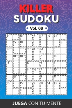 Paperback KILLER SUDOKU Vol. 68: Collection of 100 different Killer Sudokus for Adults - Easy and Advanced - Perfectly to Improve Memory, Logic and Kee Book