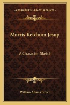 Morris Ketchum Jesup: A Character Sketch