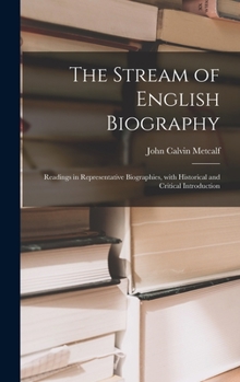 Hardcover The Stream of English Biography; Readings in Representative Biographies, With Historical and Critical Introduction Book