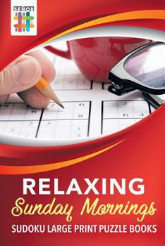 Paperback Relaxing Sunday Mornings Sudoku Large Print Puzzle Books Book