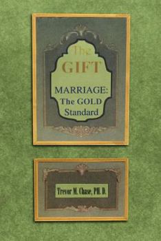 Paperback The Gift: Marriage: The GOLD Standard Book